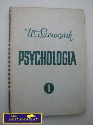 PSYCHOLOGIA TOM I Włodzimierz Szewczuk