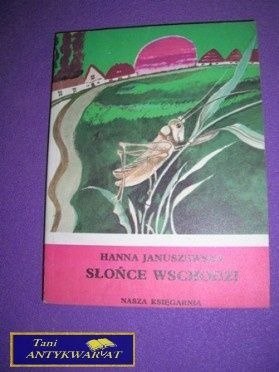 SŁOŃCE WSCHODZI-H.Januszewska