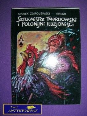 SZTUKMISTRZ TWARDOWSKI I POLONIJNI ILUZJONIŚCI