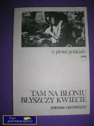 TAM NA BŁONIU BŁYSZCZY KWIECIE