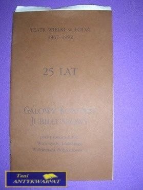 TEATR WIELKI W ŁODZI 1967-1992 25 LAT GALOWY..