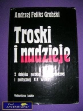 TROSKI I NADZIEJE - A. F. Grabski