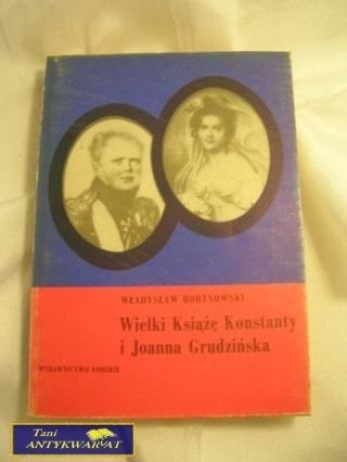 WIELKI KSIĄŻE KONSTANTY I JOANNA GRUDZIŃSKA