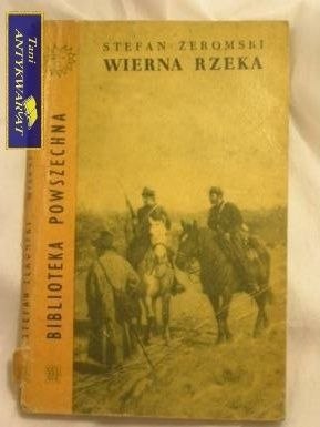 WIERNA RZEKA- STEFAN ŻEROMSKI