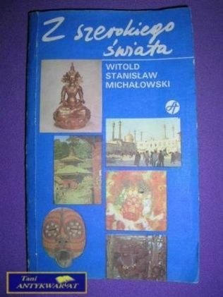Z SZEROKIEGO ŚWIATA - W. S. Michałowski