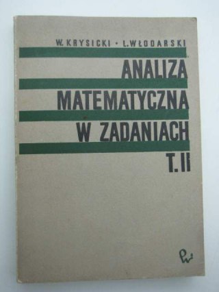 ANALIZA MATEMATYCZNA W ZADANIACH TOM II