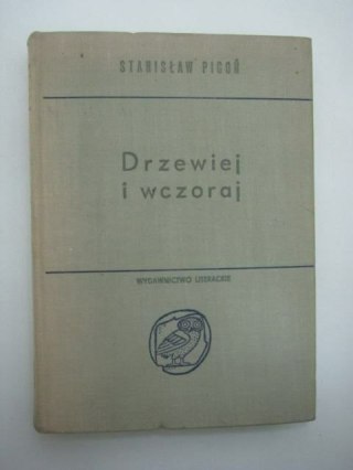 DRZEWIEJ I WCZORAJ
