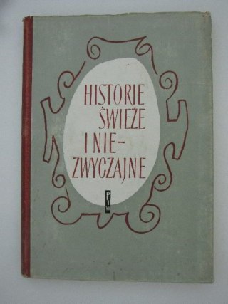 HISTORIE SWIEŻE I NIEZWYCZAJNE