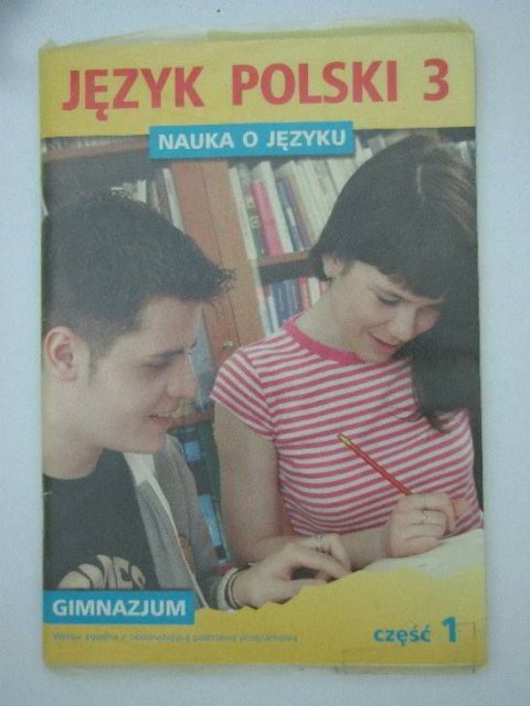 JEZYK POLSKI 3 - CZĘŚĆ 1 GIMNAZJUM