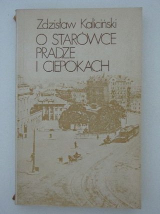 O STARÓWCE, PRADZE I CIEPOKACH