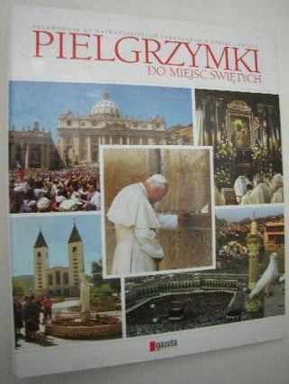 PIELGRZYMKI DO MIEJSCE ŚWIĘTYCH