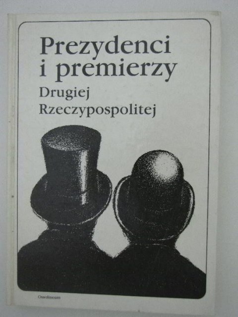 PREZYDENCI I PREMIERZY DRUGIEJ RZECZYPOSPOLITEJ
