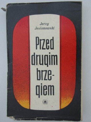 PRZED DRUGIM BRZEGIEM