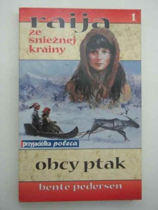 RAIJA ZE SNEIŻNEJ KRAINY - OBCY PTAK