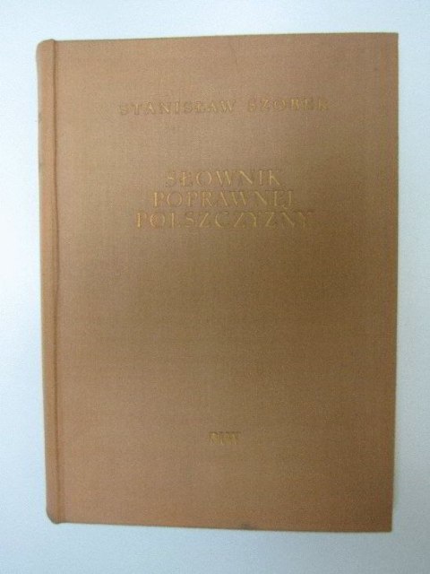 SŁOWNIK POPRAWNEJ POLSZCZYZNY SŁOWNIK POPRAWNEJ POLSZCZYZNY