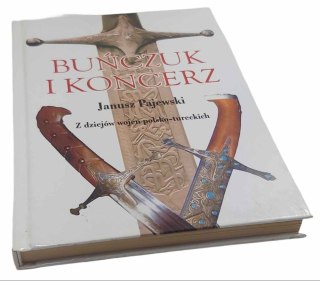 BUŃCZUK I KONCERZ. Z dziejów wojen polsko-tureckich.
