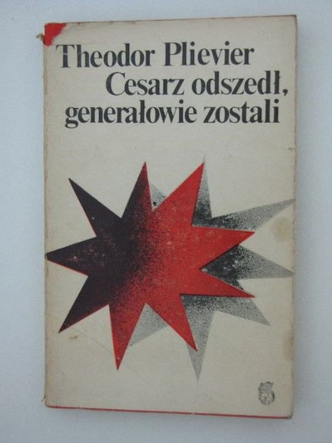 CESARZ ODSZEDŁ, GENERAŁOWIE ZOSTALI