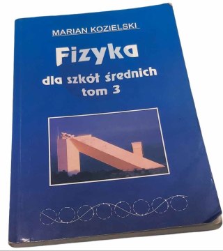 FIZYKA DLA SZKÓŁ ŚREDNICH - Tom 3