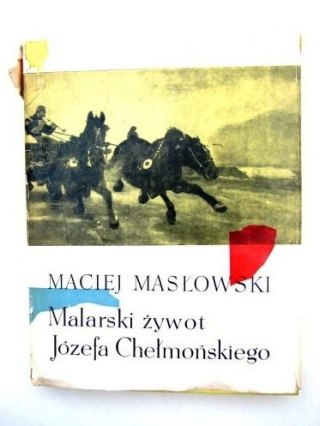 MALARSKI ŻYWOT JÓZEFA CHEŁMOŃSKIEGO