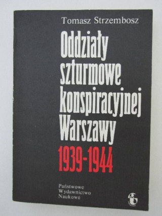 ODDZIAŁY SZTURMOWE KONSPIRACYJNEJ WARSZAWY
