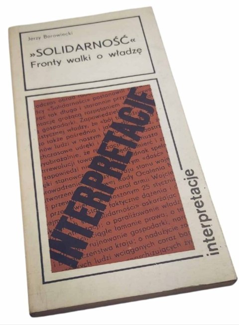 SOLIDARNOŚĆ . Interpretacje. Fronty walki o władzę.