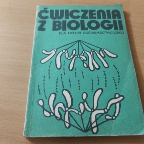 Ćwiczenia z Biologii dla Liceum Ogólnokształcącego