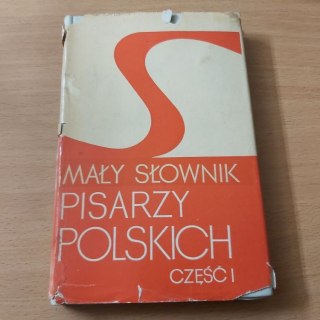 Mały słownik pisarzy Polskich część 1