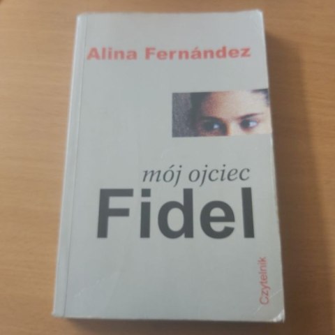 Mój ojciec Fidel