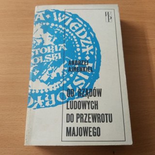 Od rządów ludowych do przewrotu majowego