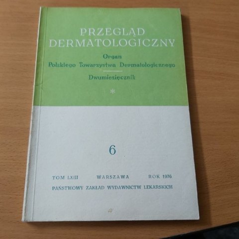 Przegląd dermatologiczny nr 6 rok 1976 TOM LXIII