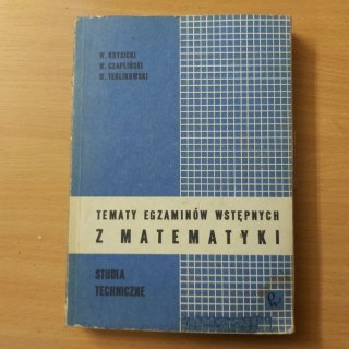 Tematy egzaminów wstępnych z Matematyki