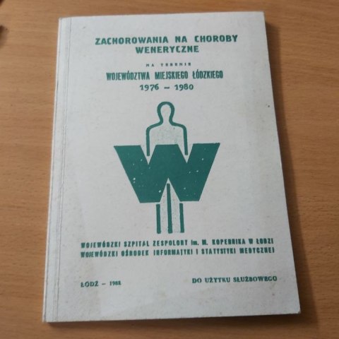 Zachorowania na CHOROBY WENERYCZNE na terenie woj Łódzkiego 1¥76-1980 Zachorowania na CHOROBY WENERYCZNE na terenie woj Łódzkiego 1¥76-1980