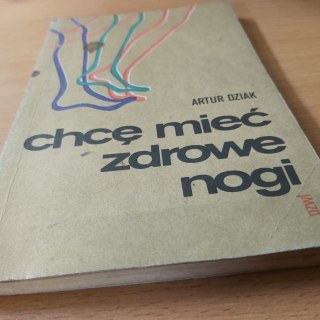 Chcę mieć zdrowe nogi