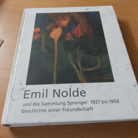 Emil Nolde und die Sammlung Sprengel 1937 bis 1956
