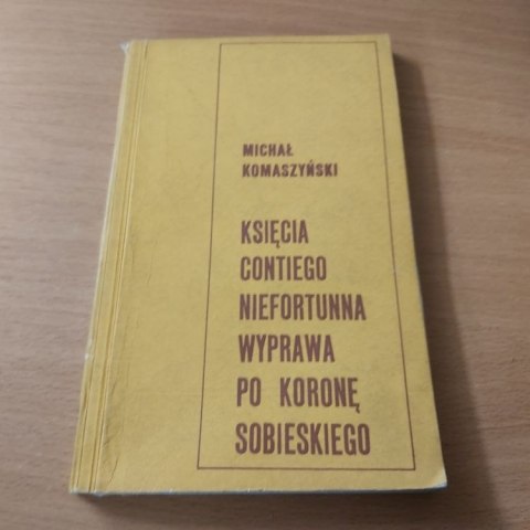 Księga Contiego Niefortunna wyprawa po koronę Sobieskiego