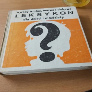 Leksykon dla dzieci i młodzieży wyrazy trudne, ważne i ciekawe