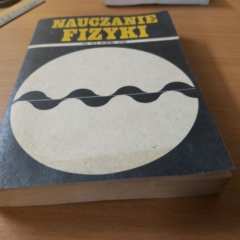 Nauczanie Fizyki w klasie VIII wyd. 1977 rok.