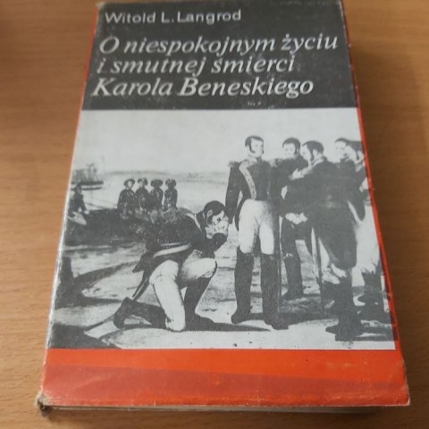 O niespokojnym życiu i smutnej śmierci Karola Beneskiego