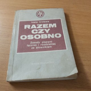 Razem czy osobno zasady pisowni łącznej i rozdzielnej ze słownikiem