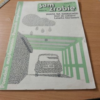 Sam Zrobię Wiata na samochód, Stół do szklarni, Latarka bez baterii.