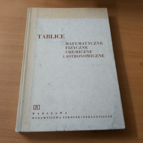 Tablice matematyczne fizyczne chemiczne i astronomiczne wyd 1974 rok