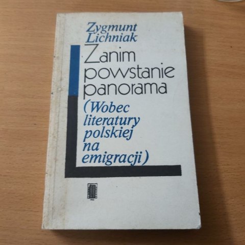 Zanim powstanie panorama (wobec literatury na emigracji)