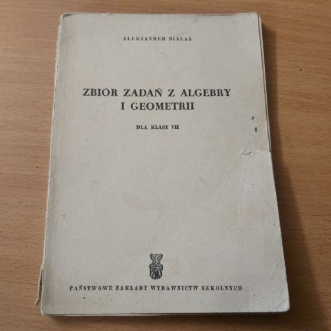 Zbiór zadań z algebry i geometrii dla klasy VII wyd. 1967