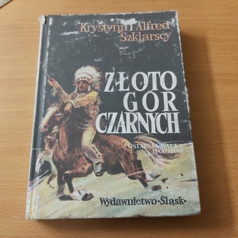 Złoto gór czarnych TOM 3 Ostatnia walka Dakotów