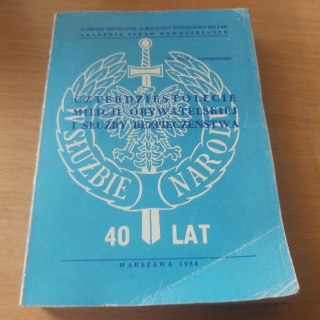 Czterdziestolecie Milicji Obywatelskiej i Służby Bezpieczeństwa. Do użytku wewnętrznego.