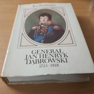 Generał Jan Henryk Dąbrowski 1755-1818