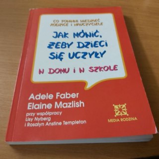 Jak mówić żeby dzieci się uczyły w domu i szkole