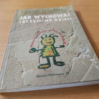 Jak wychować szczęśliwe dzieci