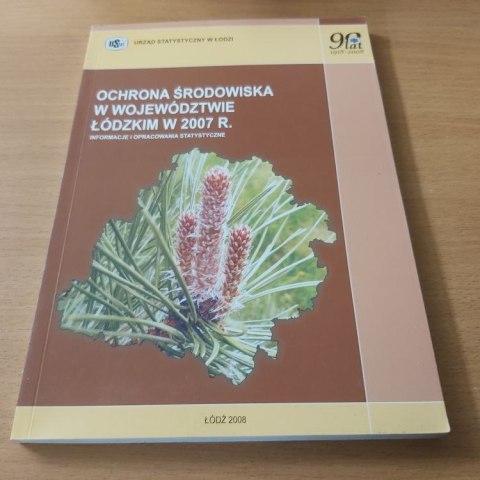 Ochrona Środowiska w Województwie Łódzkim w 2007 roku.