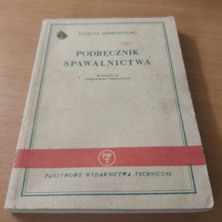 Podręcznik spawalnictwa wyd. 1959 rok.